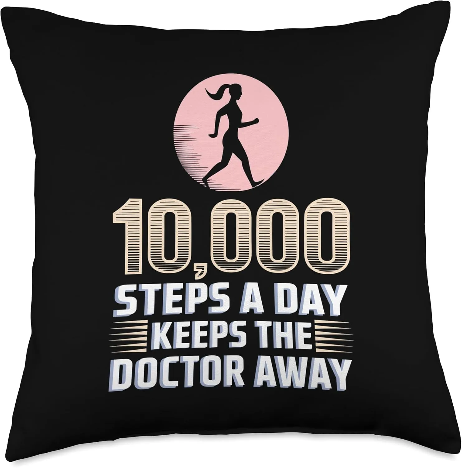 10,000 Steps A Day Keeps The Doctor Away Throw Pillow