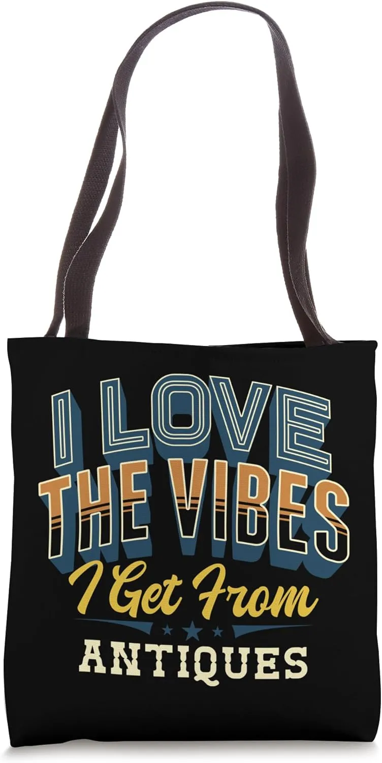 Antique Collector Vintage Antiquing Positive Vibes Energy Tote Bag