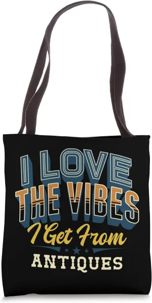 Antique Collector Vintage Antiquing Positive Vibes Energy Tote Bag