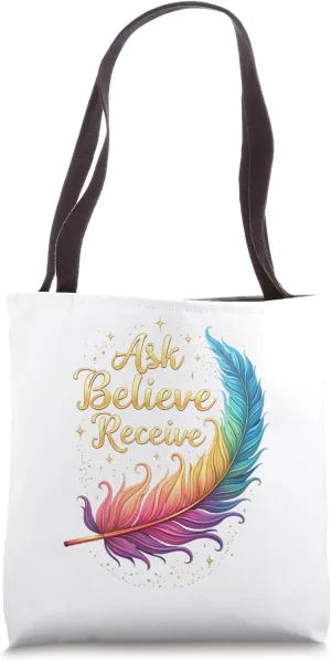 Ask Believe Receive Law of Attraction Manifestation Positive Tote Bag