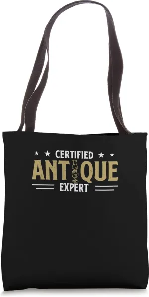 Awesome Antiquer Certified Antique Expert An Antiquing Hobby Tote Bag