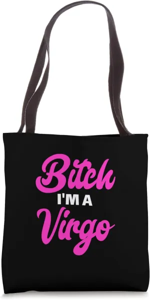 Bitch I'm A Virgo Funny Slay Slogan Zodiac Tote Bag