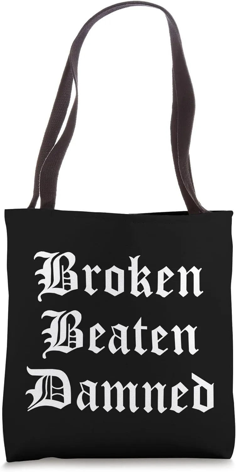Broken Beaten Damned - Funny Emo Slogan Goth Music Lover Tote Bag