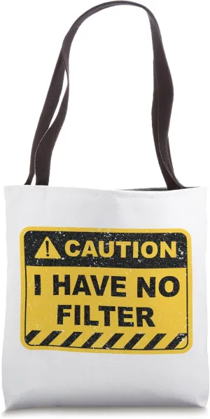 Caution I Have No Filter Funny Slogan Warning Sign Tote Bag