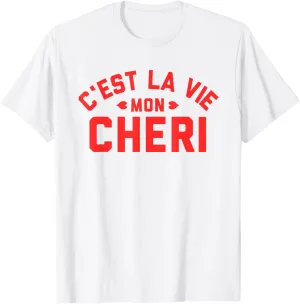 c'est la vie mon cheri french slogan apparel T-Shirt