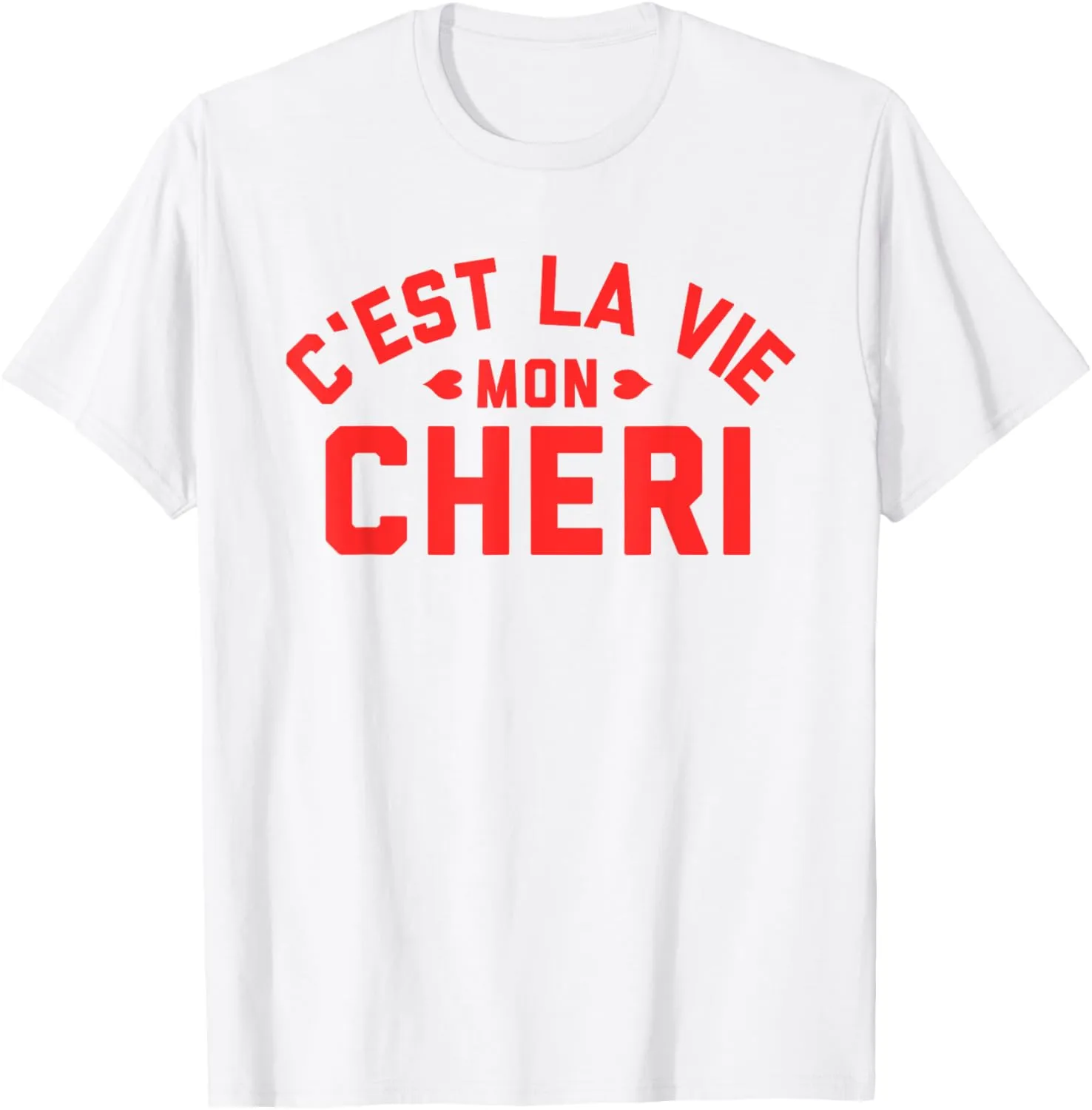 c'est la vie mon cheri french slogan apparel T-Shirt