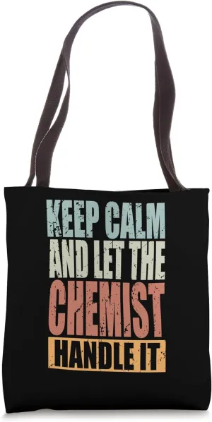 Chemist Design - Keep Calm and let the Chemist handle it Tote Bag