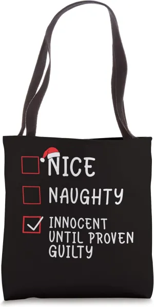 Christmas - Nice Naughty Innocent Until Proven Guilty Tote Bag