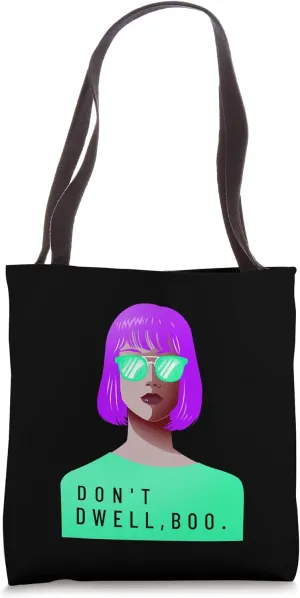 “Don’t Dwell, Boo” Graphic Empowering Positive Message Tote Bag