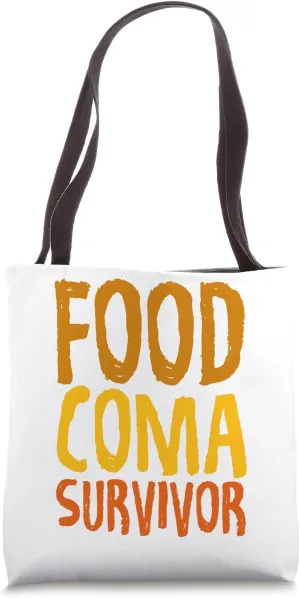Food Coma Survivor Thanksgiving Food Lovers Funny Tote Bag