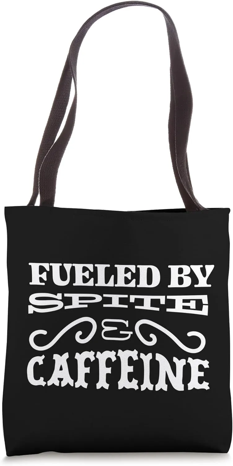 Fueled By Spite and Caffeine | Funny Sarcastic Coffee Tote Bag