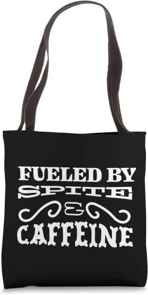 Fueled By Spite and Caffeine | Funny Sarcastic Coffee Tote Bag