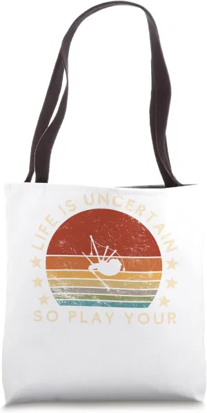 funny bagpipes slogan tee - embrace life's uncertainty Tote Bag