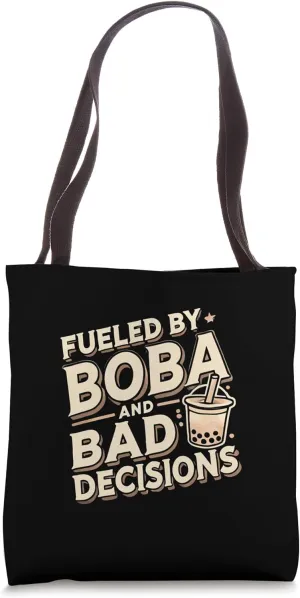 Funny Bubble Tea Slogan, Fueled by Boba and Bad Decisions Tote Bag