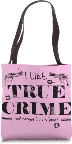 Funny I Like True Crime Quote Slogan Saying Gift Crime Genre Tote Bag