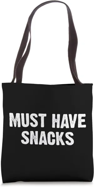 Funny Snack Lover Must Have Snacks Tote Bag
