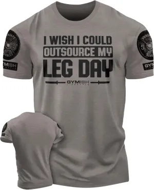 Gymish Lifestyle Outsource Leg Day Mens Bodybuilding T-Shirts Graphic Tees Short Sleeve Workout Shirt