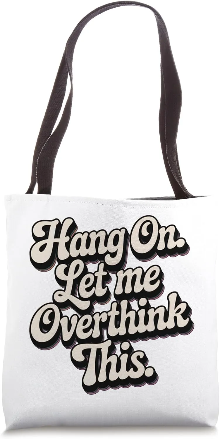Hang on. Let me overthink this. | Funny retro slogan design Tote Bag
