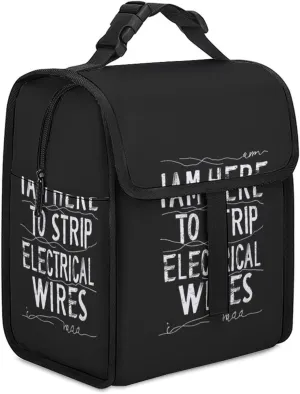 I Am Here To Strip Electrical Wires Insulated Lunch Cooler Bag Waterproof Lunch Box for Work Picnic Or Travel
