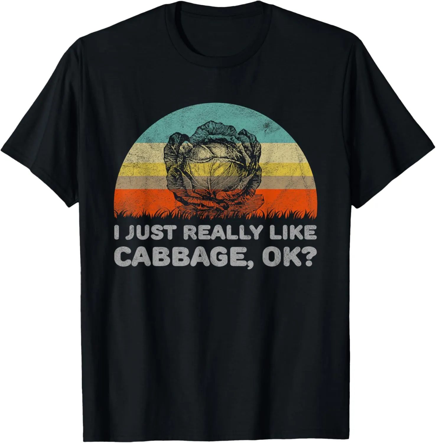 I Just Really Like Cabbage OK Funny T-Shirt