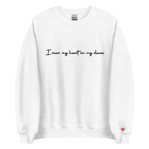 I wear my heart on my sleeve Sweatshirt