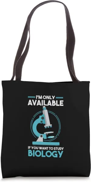 If you want to study Biology Biologist Tote Bag
