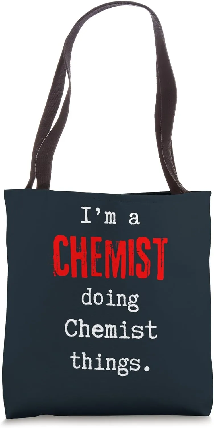 I'm a Chemist doing Chemist things. Cute personalized slogan Tote Bag