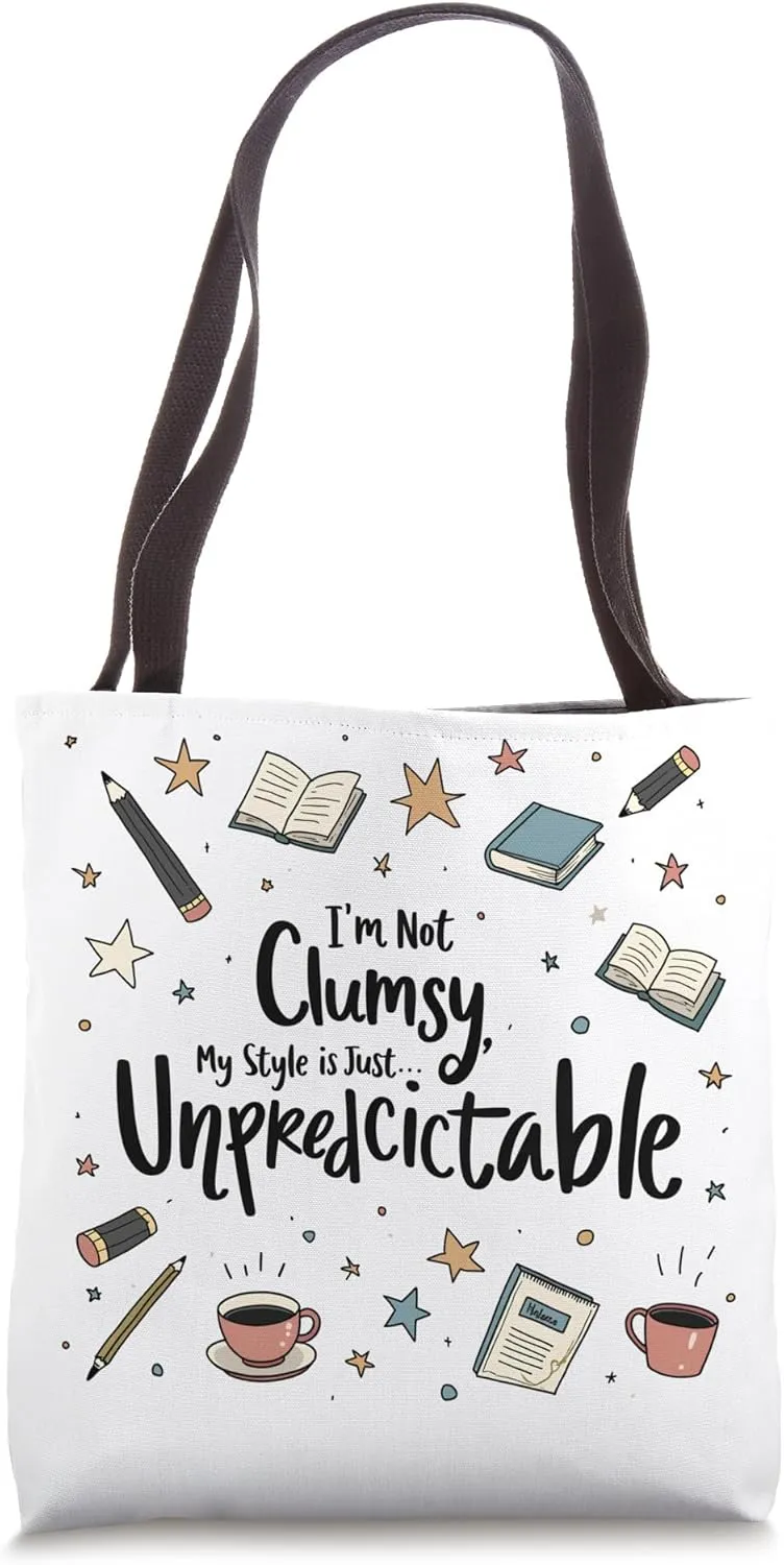 I’m Not Clumsy Style Is Just Unpredictable Humorous Joke Tote Bag