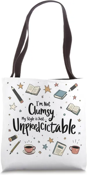 I’m Not Clumsy Style Is Just Unpredictable Humorous Joke Tote Bag