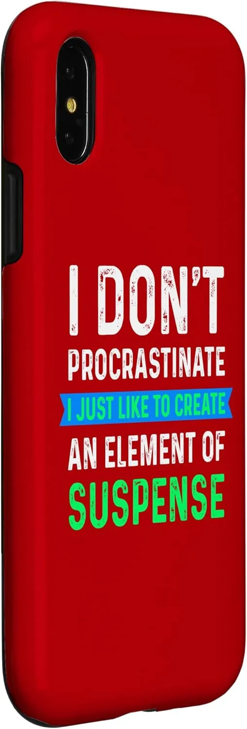 iPhone X/XS I don't Procrastinate I Just Like to Create an Element.. Case