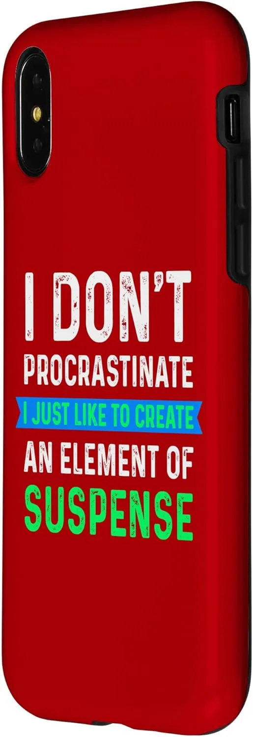 iPhone X/XS I don't Procrastinate I Just Like to Create an Element.. Case