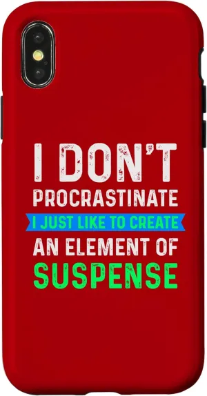 iPhone X/XS I don't Procrastinate I Just Like to Create an Element.. Case