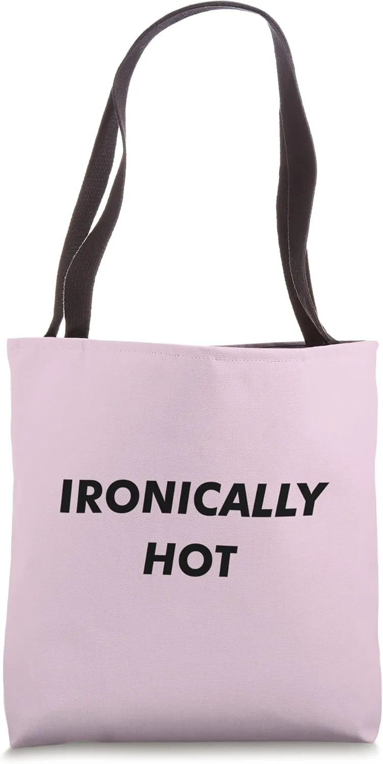 IRONICALLY HOT Tote Bag