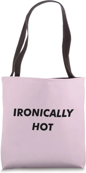IRONICALLY HOT Tote Bag