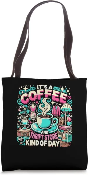 It's Coffee & Thrift Store Kind of Day Garage Sale Thrifter Tote Bag
