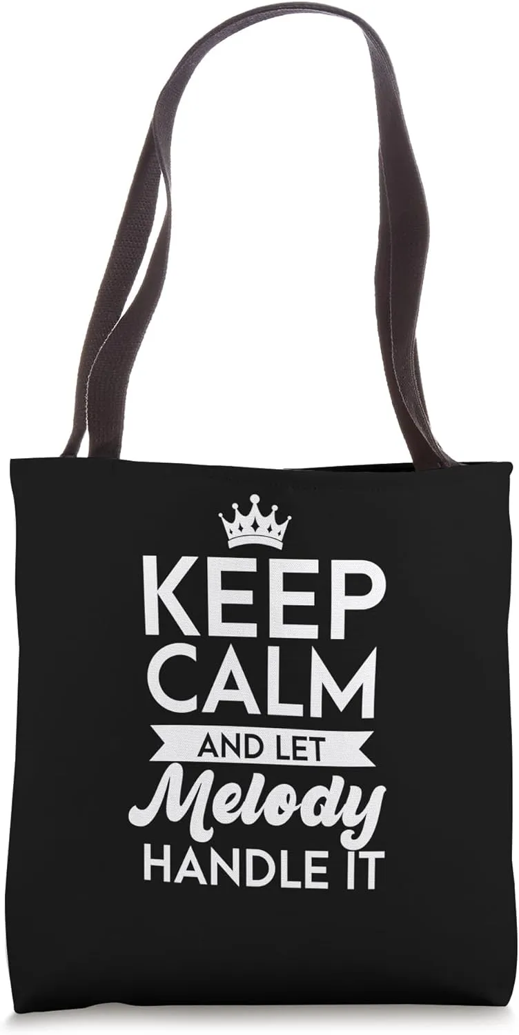 Keep Calm And Let Melody Handle It Name Melody Tote Bag