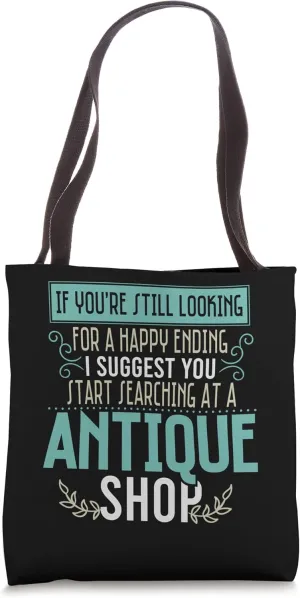 Looking For Happy Ending Antique Shop Antique Collerctors Tote Bag