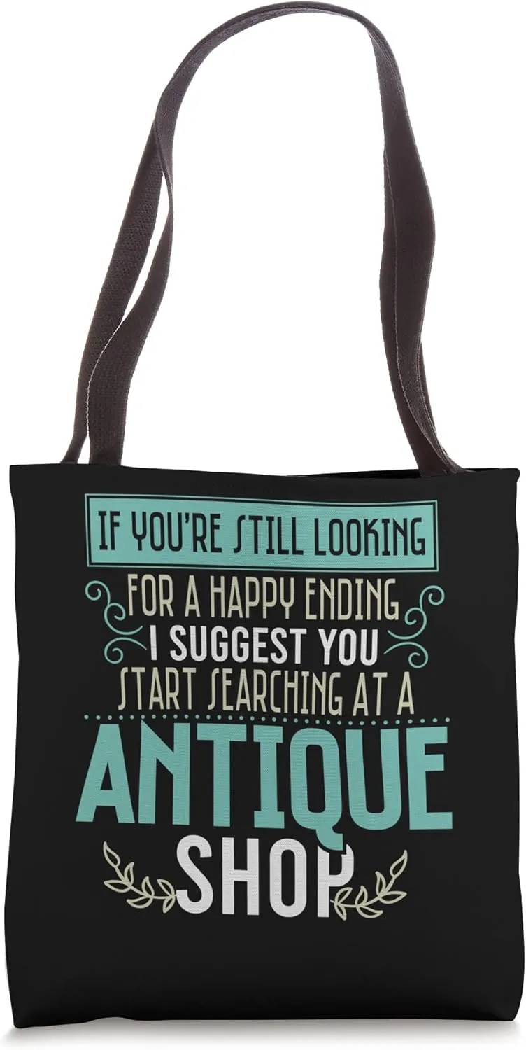 Looking For Happy Ending Antique Shop Antique Collerctors Tote Bag