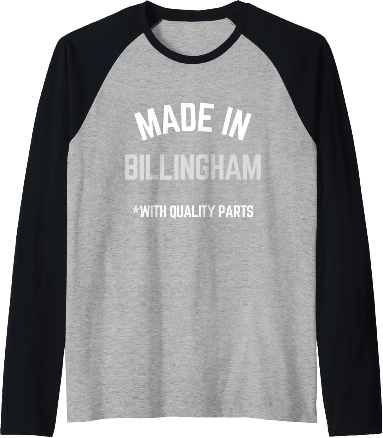 Made In Billingham Funny Slogan Born In Billingham Raglan Baseball Tee