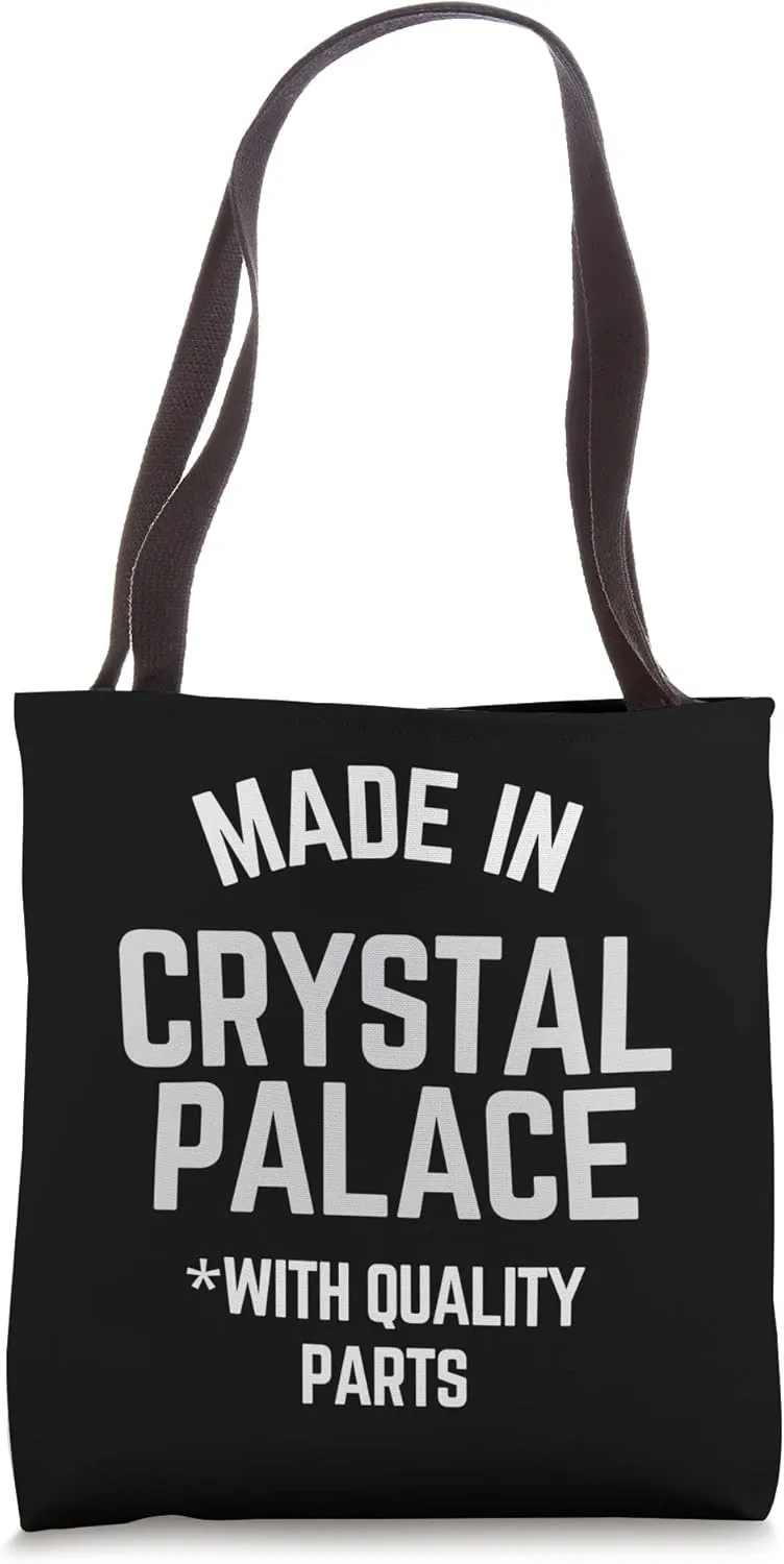 Made In Crystal Palace Funny Slogan Born In Crystal Palace Tote Bag