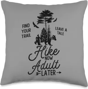 Now Adult Later Hiker Saying Hiking Trip Trekking Throw Pillow, 16x16, Multicolor