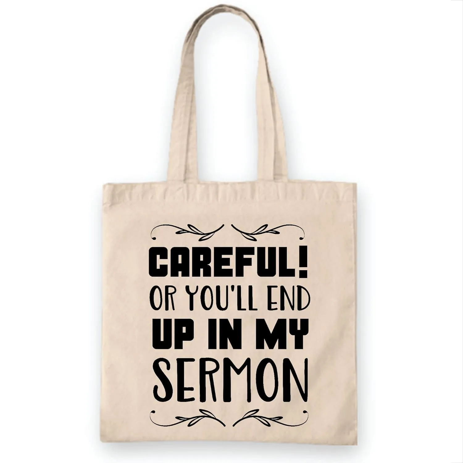 Pastor Minister Gift Tote Bag Sermon Careful Youll End Up My ting Natural White Multicolor Canvas Tote Bag