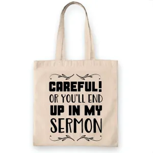 Pastor Minister Gift Tote Bag Sermon Careful Youll End Up My ting Natural White Multicolor Canvas Tote Bag