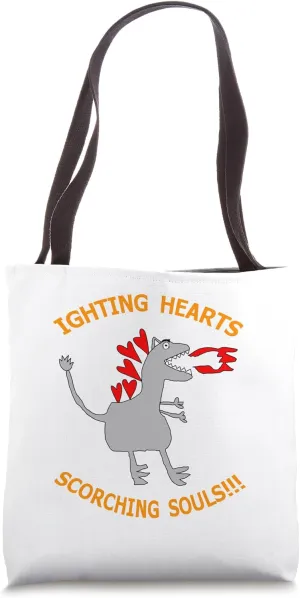 "I lignit hearts and i I scorch souls!" Tote Bag