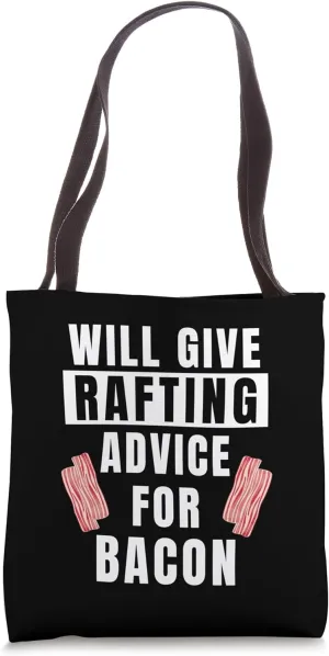 Rafting Advice For Bacon Raft Sport River Funny Rafting Tote Bag