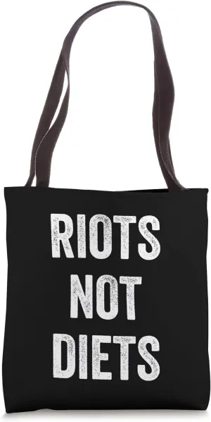 RIOTS NOT DIETS Funny Feminist Skinny Protest Sarcasm Slogan Tote Bag