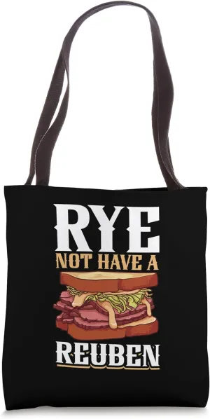 Rye Not Have a Reuben Tote Bag