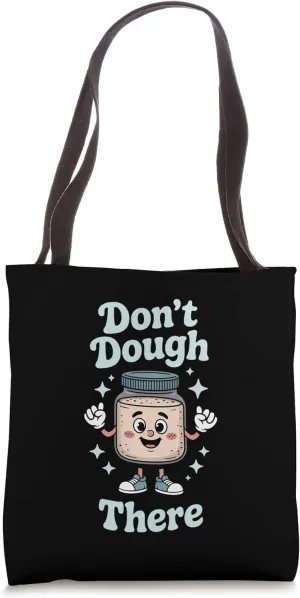 Sourdough Baking Cartoon Starter Jar Slogan Funny Tote Bag