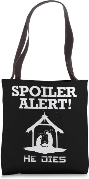 Spoiler Alert He Dies Funny Christian Slogan Tote Bag