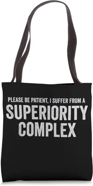 Superiority complex funny quote sarcastic joke ironic humor Tote Bag